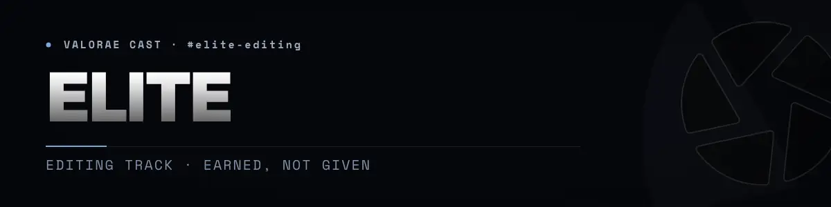 The Elite Editing channel header from the VALORAE Cast Discord